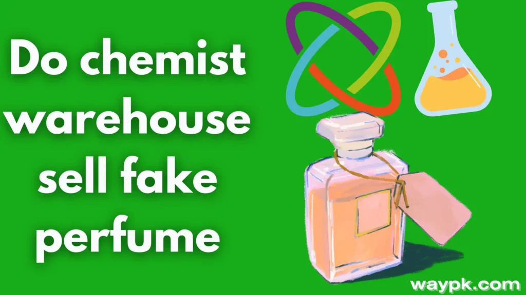 Do chemist warehouses sell fake perfume