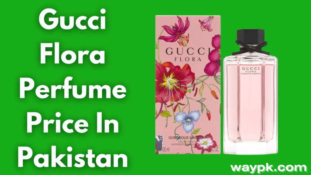 Gucci Flora Perfume Price In Pakistan