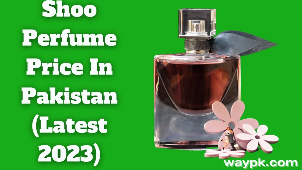 Shoo Perfume Price In Pakistan